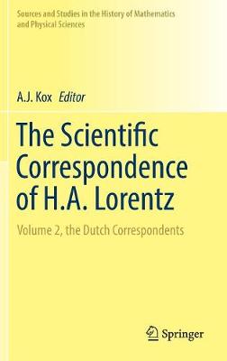 Scientific Correspondence of H.A. Lorentz: Volume 2, the Dutch Correspondents