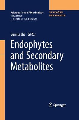 Endophytes and Secondary Metabolites 1st ed. 2019