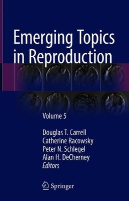 Emerging Topics in Reproduction: Volume 5 2018 ed.