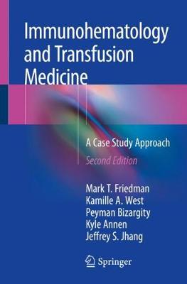 Immunohematology and Transfusion Medicine: A Case Study Approach