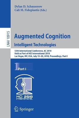 Augmented Cognition: Intelligent Technologies: 12th International Conference, AC 2018, Held as Part of HCI International  2018, Las Vegas, NV, USA, July 15-20, 2018, Proceedings, Part I 2018 ed.