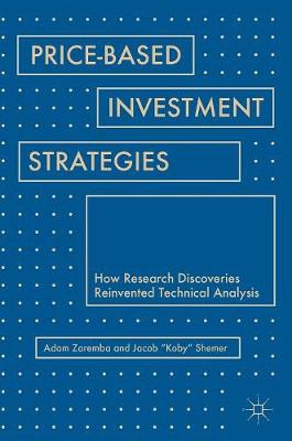 Price-Based Investment Strategies: How Research Discoveries Reinvented Technical Analysis 2018 ed.
