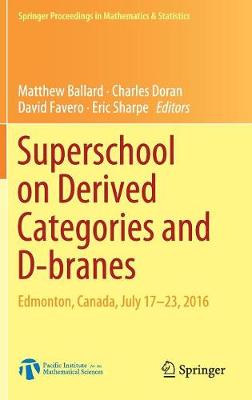 Superschool on Derived Categories and D-branes: Edmonton, Canada, July 17-23, 2016