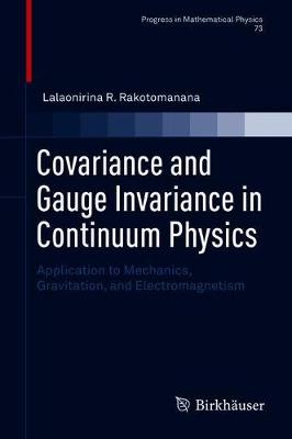 Covariance and Gauge Invariance in Continuum Physics: Application to Mechanics, Gravitation, and Electromagnetism