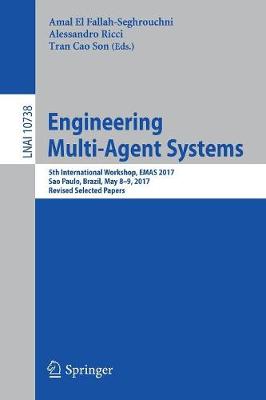 Engineering Multi-Agent Systems: 5th International Workshop, EMAS 2017, Sao Paulo, Brazil, May 8-9, 2017, Revised Selected Papers