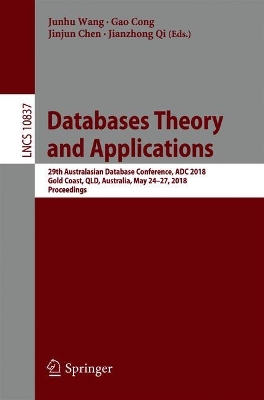 Databases Theory and Applications: 29th Australasian Database Conference, ADC 2018, Gold Coast, QLD, Australia,  May 24-27, 2018, Proceedings 2018 ed.