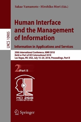 Human Interface and the Management of Information. Information in Applications and Services: 20th International Conference, HIMI 2018, Held as Part of HCI International 2018, Las Vegas, NV, USA, July 15-20, 2018, Proceedings, Part II