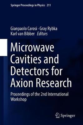 Microwave Cavities and Detectors for Axion Research: Proceedings of the 2nd International Workshop 2018 ed.