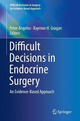 Difficult Decisions in Endocrine Surgery: An Evidence-Based Approach 2018 ed.