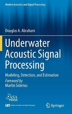 Underwater Acoustic Signal Processing: Modeling, Detection, and Estimation