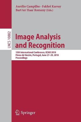 Image Analysis and Recognition: 15th International Conference, ICIAR 2018, Povoa de Varzim, Portugal, June 27-29, 2018, Proceedings