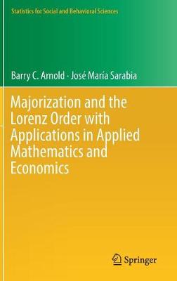 Majorization and the Lorenz Order with Applications in Applied Mathematics  and Economics 2018 ed.