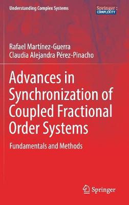 Advances in Synchronization of Coupled Fractional Order Systems: Fundamentals and Methods 2018 ed.