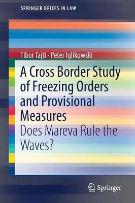 Cross Border Study of Freezing Orders and Provisional Measures: Does Mareva Rule the Waves? 2018 ed.