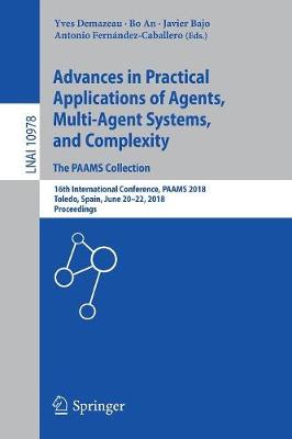 Advances in Practical Applications of Agents, Multi-Agent Systems, and Complexity: The PAAMS Collection: 16th International Conference, PAAMS 2018, Toledo, Spain, June 20-22, 2018, Proceedings