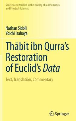 Thbit ibn Qurras Restoration of Euclids Data: Text, Translation, Commentary 2018 ed.