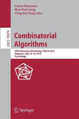 Combinatorial Algorithms: 29th International Workshop, IWOCA 2018, Singapore, July 1619, 2018,  Proceedings 2018 ed.