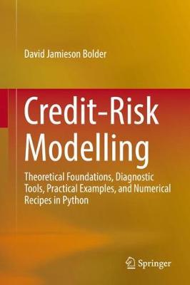 Credit-Risk Modelling: Theoretical Foundations, Diagnostic Tools, Practical Examples, and Numerical  Recipes in Python 2018 ed.