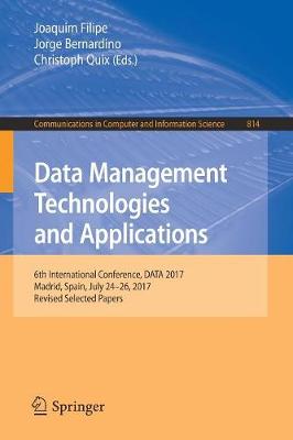 Data Management Technologies and Applications: 6th International Conference, DATA 2017, Madrid, Spain, July 24-26, 2017, Revised Selected Papers