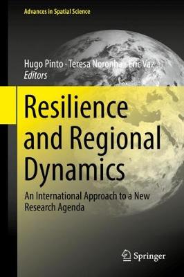 Resilience and Regional Dynamics: An International Approach to a New Research Agenda 2018 ed.