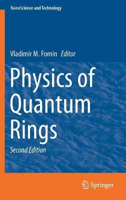Physics of Quantum Rings Second Edition 2018