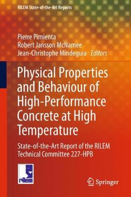 Physical Properties and Behaviour of High-Performance Concrete at High  Temperature: State-of-the-Art Report of the RILEM Technical Committee 227-HPB 2019 ed.