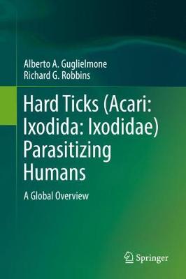Hard Ticks (Acari: Ixodida: Ixodidae) Parasitizing Humans: A Global Overview 2018 ed.