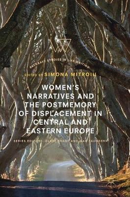 Womens Narratives and the Postmemory of Displacement in Central and Eastern  Europe 2018 ed.