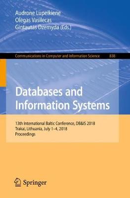 Databases and Information Systems: 13th International Baltic Conference, DB&IS 2018, Trakai, Lithuania, July 1-4, 2018, Proceedings