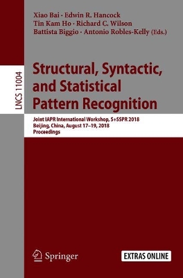 Structural, Syntactic, and Statistical Pattern Recognition: Joint IAPR International Workshop, SplusSSPR 2018, Beijing, China, August  1719, 2018, Proceedings 2018 ed.