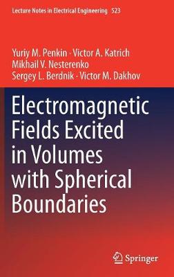 Electromagnetic Fields Excited in Volumes with Spherical Boundaries