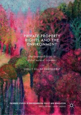 Private Property Rights and the Environment: Our Responsibilities to Global Natural Resources