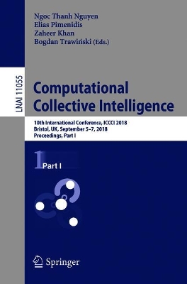 Computational Collective Intelligence: 10th International Conference, ICCCI 2018, Bristol, UK, September 5-7, 2018,  Proceedings, Part I 1st ed. 2018