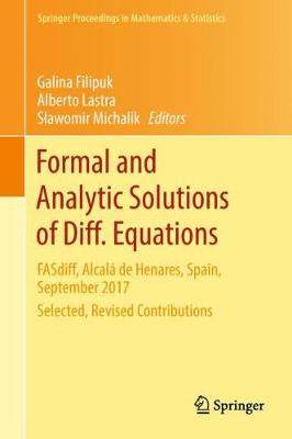 Formal and Analytic Solutions of Diff. Equations: FASdiff, Alcalá de Henares, Spain, September 2017, Selected, Revised  Contributions 2018 ed.