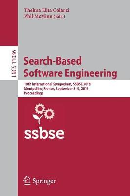 Search-Based Software Engineering: 10th International Symposium, SSBSE 2018, Montpellier, France, September  8-9, 2018, Proceedings 2018 ed.