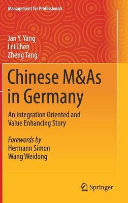 Chinese M&As in Germany: An Integration Oriented and Value Enhancing Story 2019 ed.