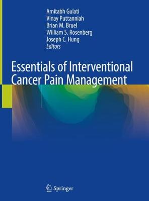 Essentials of Interventional Cancer Pain Management 2019 ed.
