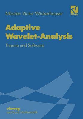 Adaptive Wavelet-Analysis: Theorie und Software Softcover reprint of the original 1st ed. 1996