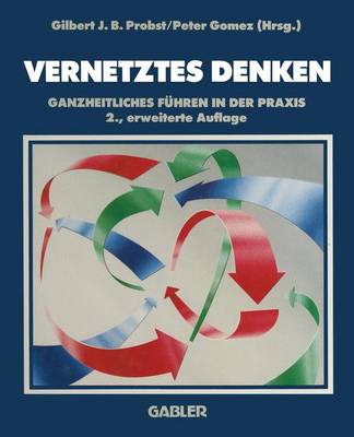 Vernetztes Denken: Ganzheitliches Führen in der Praxis Softcover reprint of the original 2nd ed. 1991