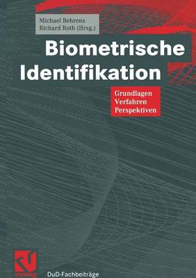 Biometrische Identifikation: Grundlagen, Verfahren, Perspektiven Softcover reprint of the original 1st ed. 2001