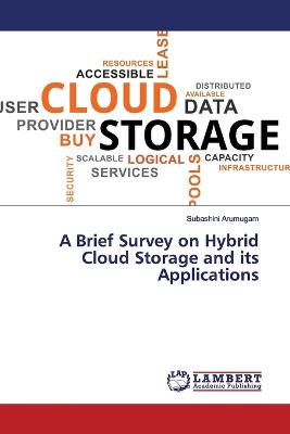 Brief Survey on Hybrid Cloud Storage and its Applications