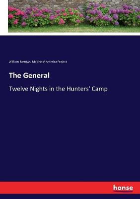 General: Twelve Nights in the Hunters' Camp