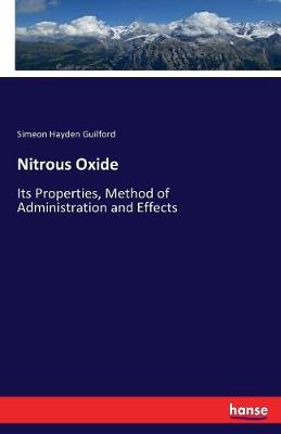 Nitrous Oxide: Its Properties, Method of Administration and Effects