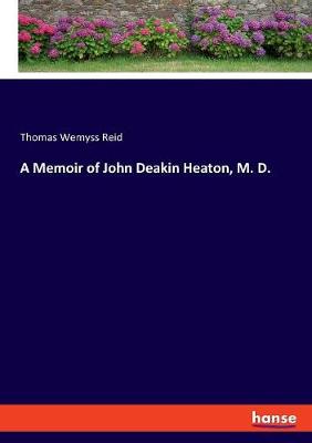Memoir of John Deakin Heaton, M. D.