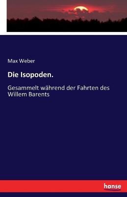 Isopoden.: Gesammelt während der Fahrten des Willem Barents