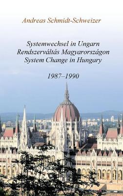 Systemwechsel in Ungarn  /  RendszervÃ¡ltÃ¡s MagyarorszÃ¡gon  /  System Change in Hungary: 1987-1990