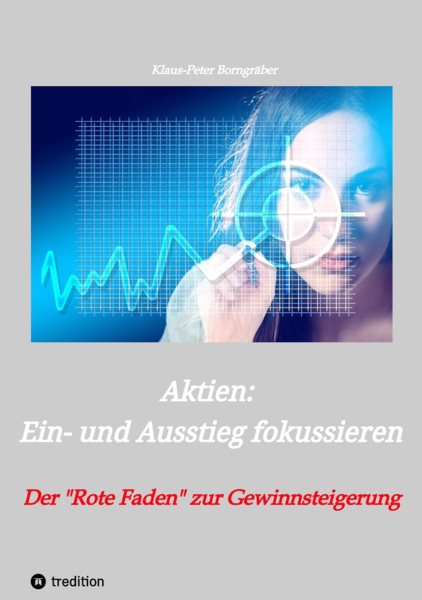 Aktien: Ein- und Ausstieg fokussieren: Der &quote;Rote Faden&quote;  zur Gewinnsteigerung
