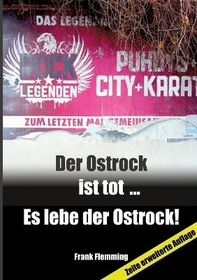 Ostrock ist tot... Es lebe der Ostrock!: Zur Entwicklung des Ostrock in der Zeit von 1960 bis1990 und dessen Einfluss  auf die internationale Musikszene bis heute.