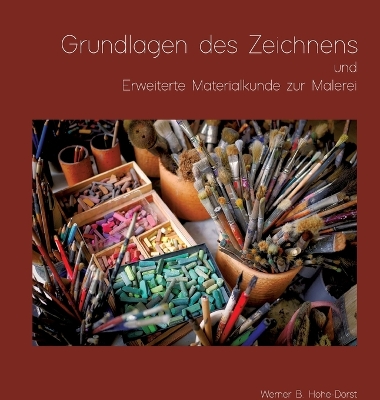 Grundlagen des Zeichnens und Erweiterte Materialkunde zur Malerei: Das Erlernen des Zeichnens
