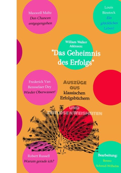 Klassische ErfolgsbÃ¼cher und zeitlose Weisheiten: von William Walker Atkinson und 13 weiteren Autoren